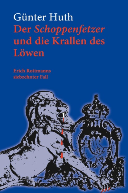 Huth Günter: Der Schoppenfetzer und die Krallen des Löwen