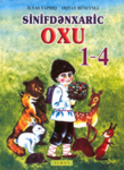 Hüseynli Oqtay: I - IV siniflər üçün sinifdənxaric oxu