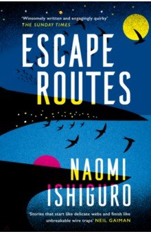 Ishiguro Naomi: Escape Routes