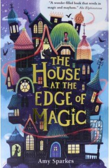 Sparkes Amy: The House at the Edge of Magic