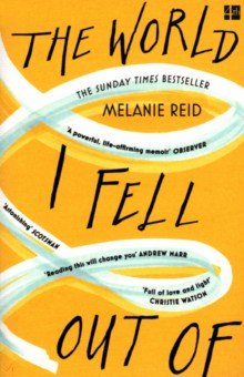 Reid Melanie: The World I Fell Out Of