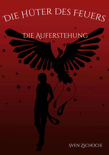 Die Hüter des Feuers - Die Auferstehung