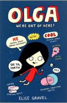 Gravel Elise: Olga. We're Out of Here!