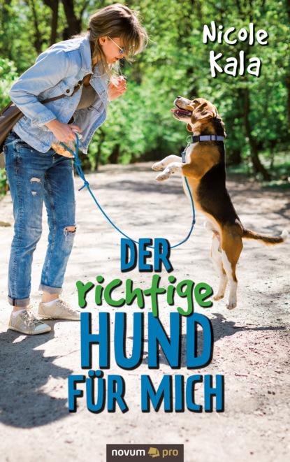 Kala Nicole: Der richtige Hund für mich