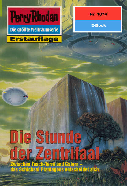 Perry Rhodan 1874: Die Stunde der Zentrifaal - Perry Rhodan-Zyklus "Die Tolkander"