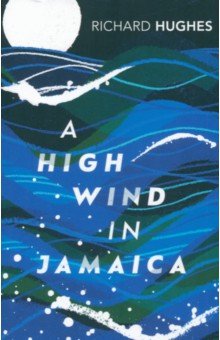 Hughes Richard: A High Wind in Jamaica