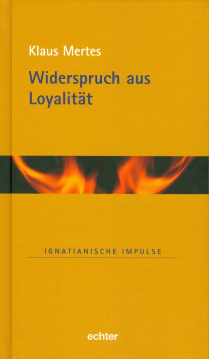 Mertes Klaus: Widerspruch aus Loyalität