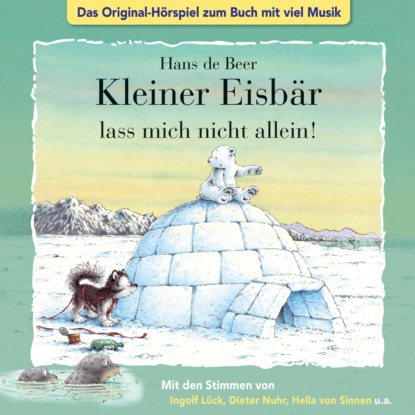 Gödde Marcell: Der kleine Eisbär, Kleiner Eisbär lass mich nicht allein!