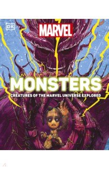 Knox Kelly: Marvel Monster. Creatures of the Marvel Universe Explored