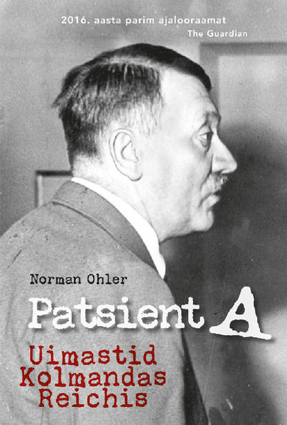 Ohler Norman: Patsient A. Uimastid Kolmandas Reichis