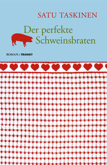 Der perfekte Schweinsbraten - Roman