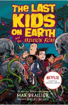 Brallier Max: Last Kids on Earth and the Skeleton Road