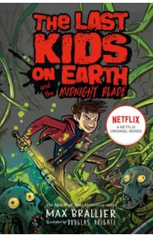 Brallier Max: Last Kids on Earth and the Midnight Blade