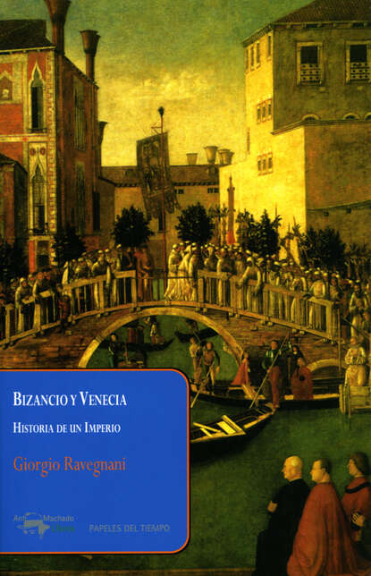 Bizancio y Venecia - Historia de un Imperio