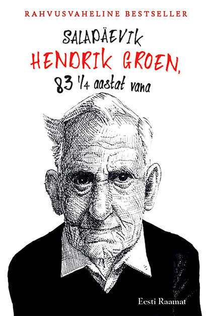 Groen Hendrik: Salapäevik. Hendrik Groen, 83 ¼ aastat vana