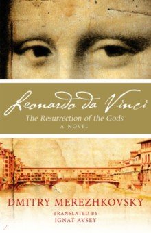 Merezhkovsky Dmitry: Leonardo Da Vinci. Gods Resurgent