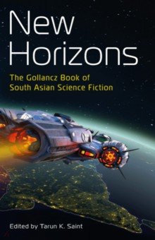 Bardhan Adrish: New Horizons. The Gollancz Book of South Asian Science Fiction