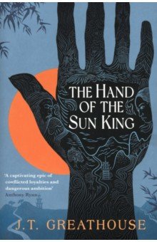 Greathouse J. T.: The Hand of the Sun King