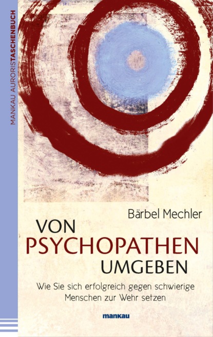 Mechler Bärbel: Von Psychopathen umgeben