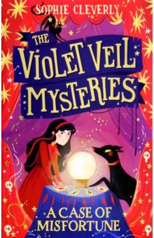 Cleverly Sophie: The Violet Veil Mysteries. A Case of Misfortune
