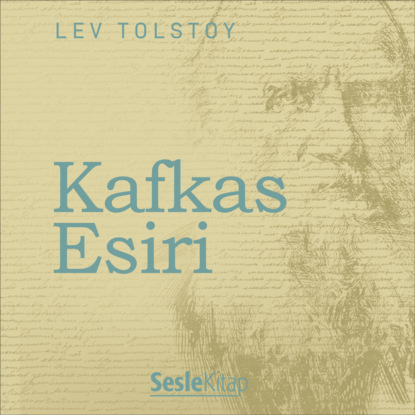 Graf Leo Tolstoy: Kafkas Esiri