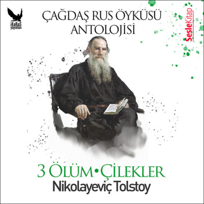 Graf Leo Tolstoy: Çağdaş Rus Öyküleri Antolojisi 4 – Çilekler, Üç Ölüm