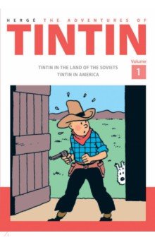 Herge: The Adventures of Tintin. Vol 1. Tintin in the Land of the Soviets. Tintin in America