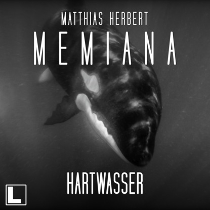 Herbert Matthias: Hartwasser - Memiana, Band 8 (ungekürzt)