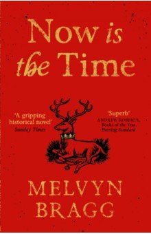 Bragg Melvyn: Now is the Time