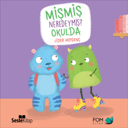 Hepgenç Lider: Mişmiş Neredeymiş? Okulda