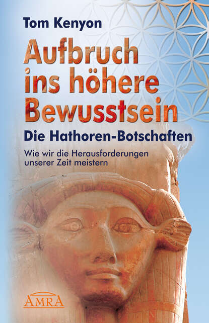 Aufbruch ins höhere Bewusstsein - Wie wir die Herausforderungen unserer Zeit meistern