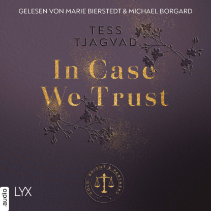 Tjagvad Tess: In Case We Trust - Gold, Bright & Partners, Teil 1 (Ungekürzt)