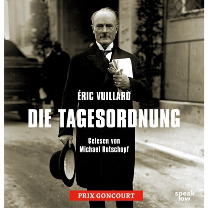 Vuillard Eric: Die Tagesordnung (Ungekürzte Lesung)