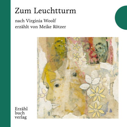 Вулф Вирджиния: Zum Leuchtturm - Erzählbuch, Band 1 (Ungekürzt)