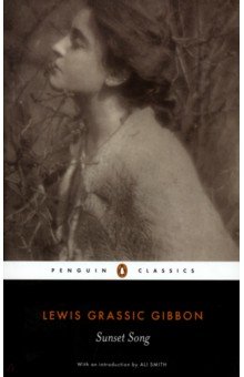 Gibbon Lewis Grassic: Sunset Song