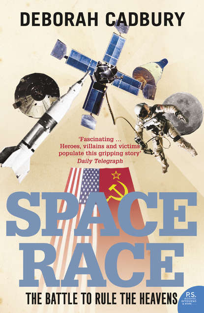 Cadbury Deborah: Space Race: The Battle to Rule the Heavens