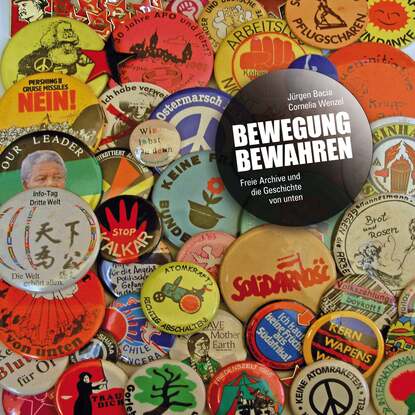 Bewegung bewahren - Freie Archive und die Geschichte von unten