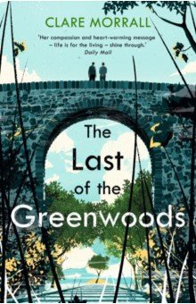 Morrall Clare: The Last of the Greenwoods