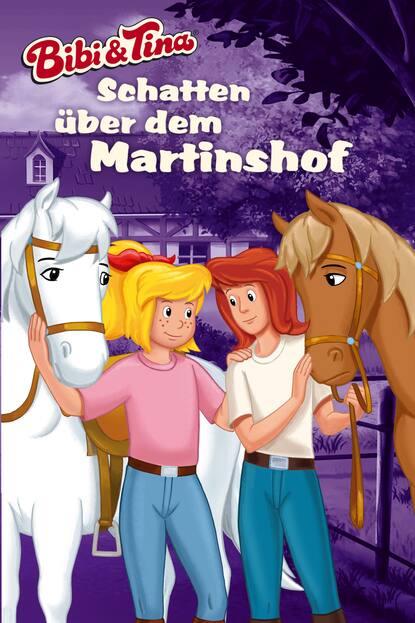 Bibi & Tina - Schatten über dem Martinshof - Roman