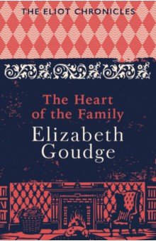 Goudge Elizabeth: The Heart of the Family