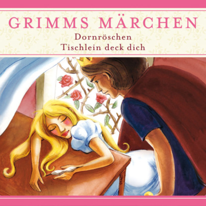 Hardey Evelyn: Grimms Märchen, Dornröschen/ Tischlein deck dich