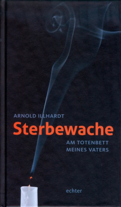 Illhardt Arnold: Sterbewache