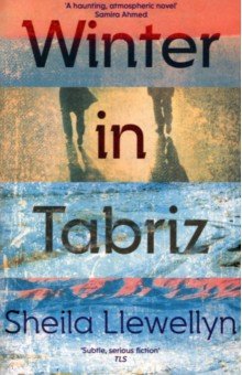 Llewellyn Sheila: Winter in Tabriz