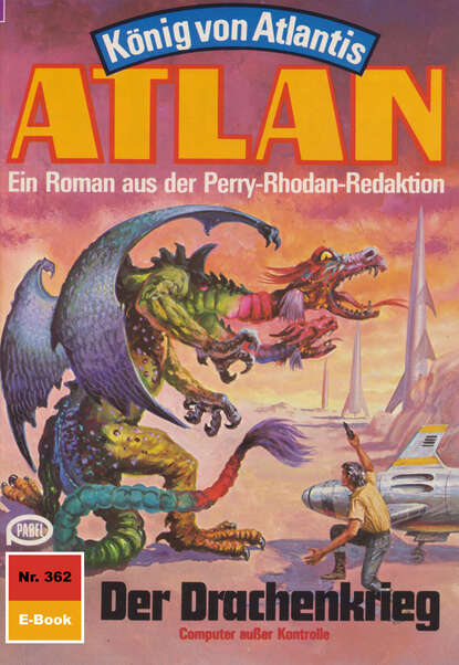 Atlan 362: Der Drachenkrieg - Atlan-Zyklus "König von Atlantis"