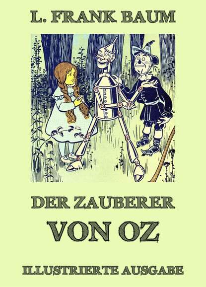 Der Zauberer von Oz - Illustrierte Ausgabe