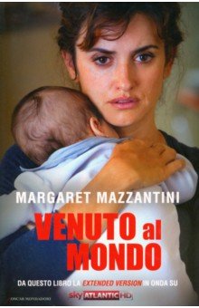 Mazzantini Margaret: Venuto al mondo