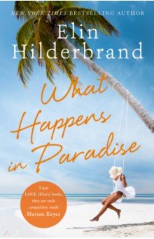 Hilderbrand Elin: What Happens in Paradise