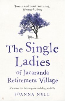 Nell Joanna: The Single Ladies of Jacaranda Retirement Village