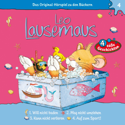 Hargesheimer Maren: Leo Lausemaus, Folge 4: Leo will nicht baden