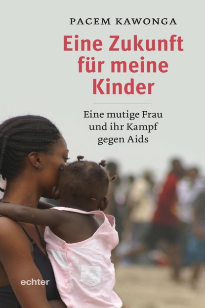 Kawonga Pacem: Eine Zukunft für meine Kinder